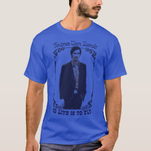 Townes Van Zandt To Live Is To Fly T-Shirt