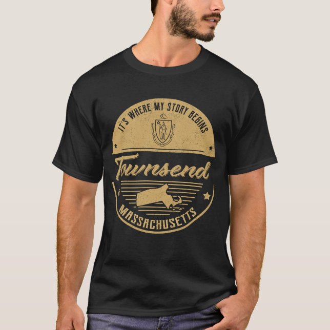 Townsend Massachusetts It's Where my story begins T-Shirt (Front)