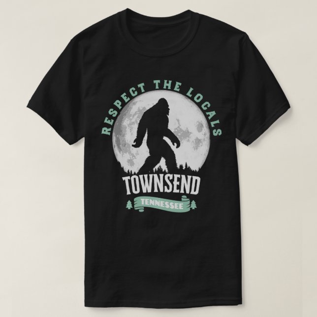Townsend Tennessee Respect the Locals  T-Shirt (Design Front)