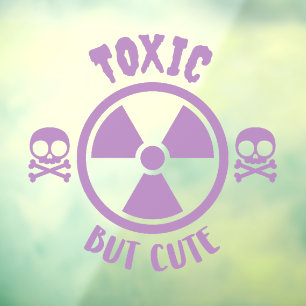 Toxic But Cute Warning Sign