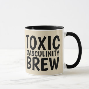 TOXIC MASCULINITY BREW COFFEE MUGS