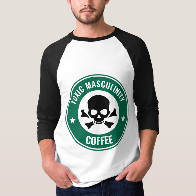 TOXIC MASCULINITY COFFEE T-Shirts (Front)
