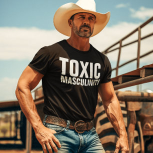 TOXIC MASCULINITY FUNNY DAD T-Shirts