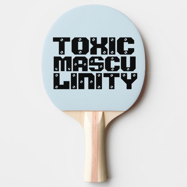 TOXIC MASCULINITY PING PONG PADDLES (Front)
