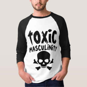 TOXIC MASCULINTY Funny Men's T-Shirts