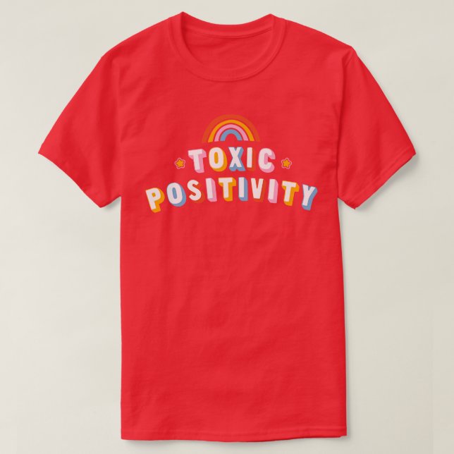 Toxic Positivity by Tobe Fonseca T-Shirt (Design Front)