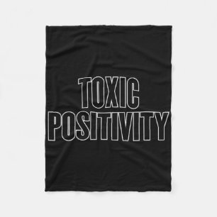 Toxic Positivity - Gym Workout Yoga Fitness Happin Fleece Blanket
