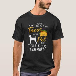 Toy Fox Terrier Dog Tacos Lover Owner Xmas Birthda T-Shirt