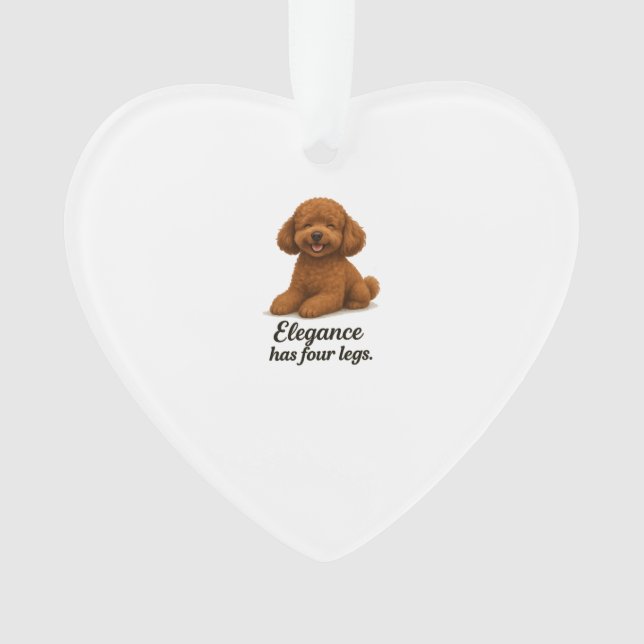 Toy Poodle � Elegance Has Four Legs Ornament (Front)