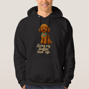 Toy Poodle � Living My Fluffin� Best Life Hoodie