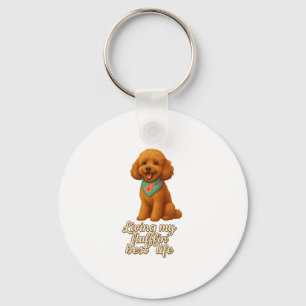 Toy Poodle � Living My Fluffin� Best Life Key Ring