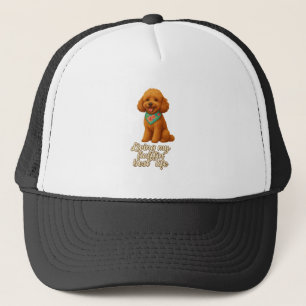 Toy Poodle � Living My Fluffin� Best Life Trucker Hat