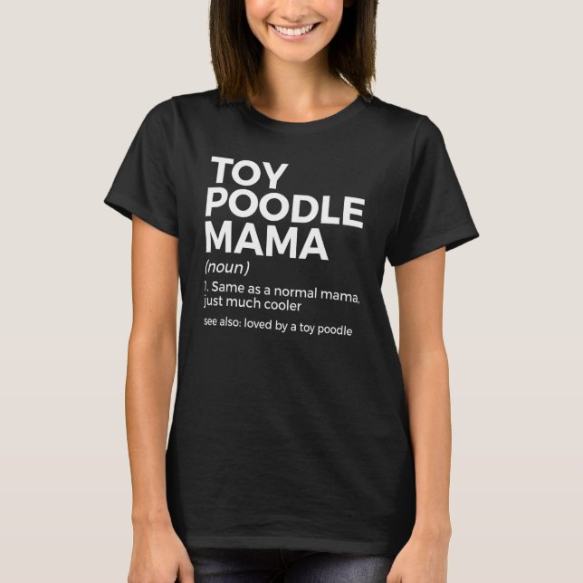 Toy Poodle Mama Definition T-Shirt (Front)
