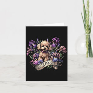 Toy Poodle Mum Mothers Day Irises  Card
