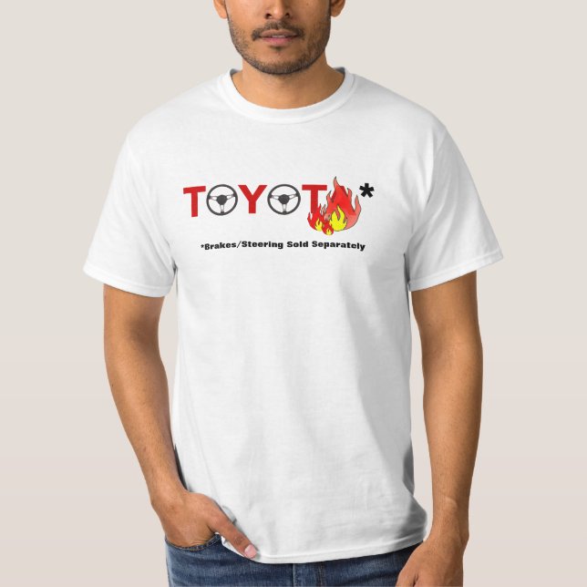 Toyota: Brakes/Steering Sold Separately T-Shirt (Front)