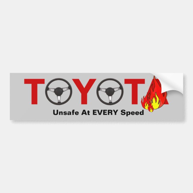 Toyota: Unsafe At EVERY Speed Bumper Sticker (Front)