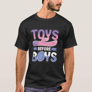 Toys Before Boys Funny Women´s Humour Embarrassing T-Shirt