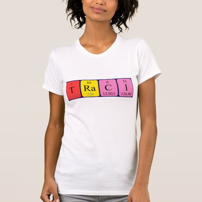 Traci periodic table name shirt (Front)