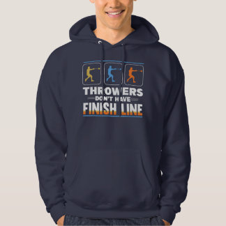Track And Field Hammer Throwers Don't Have Finish Hoodie