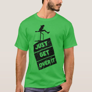 Track and Field Just Get Over It 1 T-Shirt