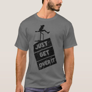 Track and Field Just Get Over It 1 T-Shirt