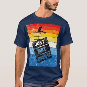 Track and Field Just Get Over It 3 T-Shirt