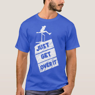 Track and Field Just Get Over It 4 T-Shirt