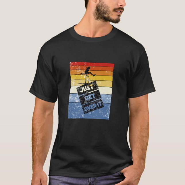 Track and Field - Just Get Over It T-Shirt (Front)