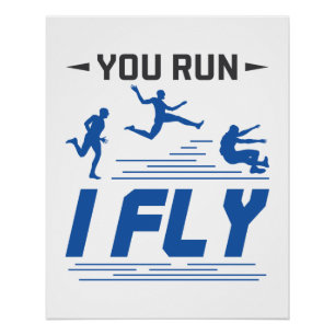 Track and Field Long Jump You Run I Fly Poster