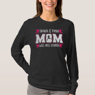 Track And Field Mum Loud Cheer Mum Runner T-Shirt