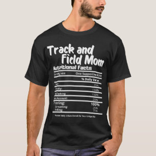 Track and Field Mum Nutrition Fact Label - Thanksg T-Shirt