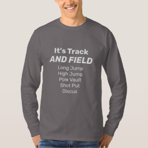 Track AND FIELD - throwers and jumpers are ppl too T-Shirt