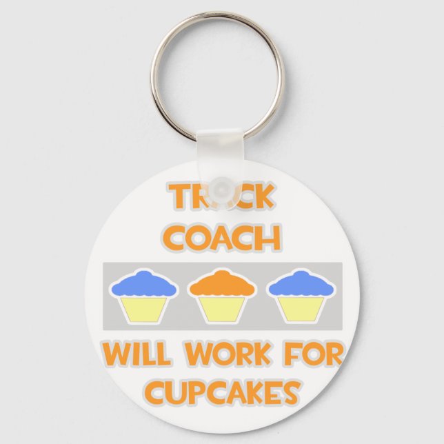 Track Coach ... Will Work For Cupcakes Key Ring (Front)