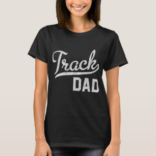 Track Dad Proud Track and Field Dad Gift T-Shirt