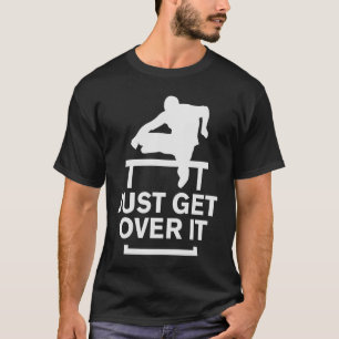 Tracking And Field   Just Get Over It T-Shirt