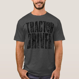 Tractor Driver Trailer Farmer Tractors Farming T-Shirt