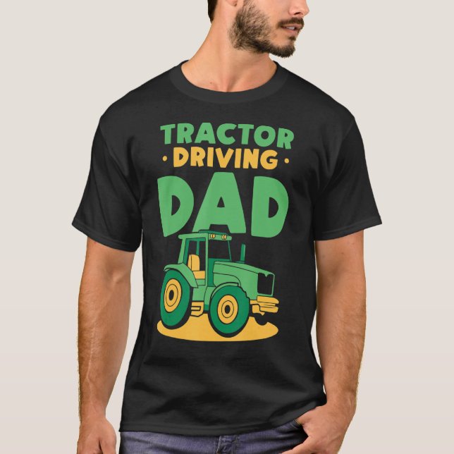 Tractor Driving Dad Farmer Ranch Farm Farming Farm T-Shirt (Front)