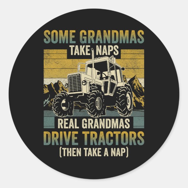 Tractor Grandma Farm Gifts Real Grandmas Drive Tra Classic Round Sticker (Front)