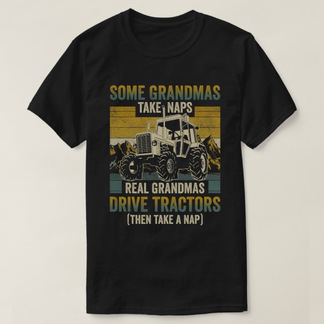 Tractor Grandma Farm Gifts Real Grandmas Drive Tra T-Shirt (Design Front)