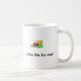 tractor, is the life for me! coffee mug