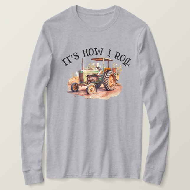 Tractor - It's How I Roll - Farmers T-Shirt (Design Front)