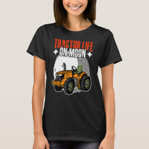 Tractor Life  Moon Farming Humour For A Space Humo T-Shirt