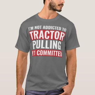 Tractor Puller Funny Tractor Committed To Tractor T-Shirt