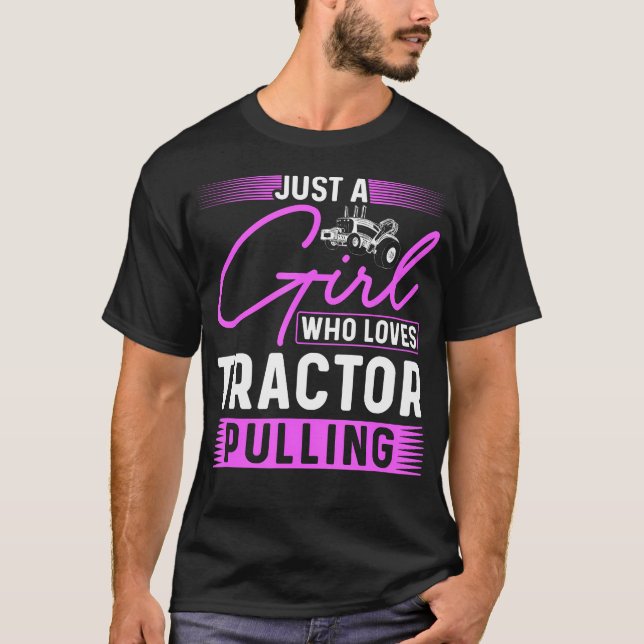 Tractor Puller Just A Girl Who Loves Tractor Pulli T-Shirt (Front)