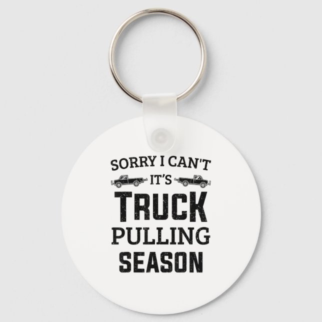 Tractor Pulling Sorry I Can't It's Truck Pulling S Key Ring (Front)