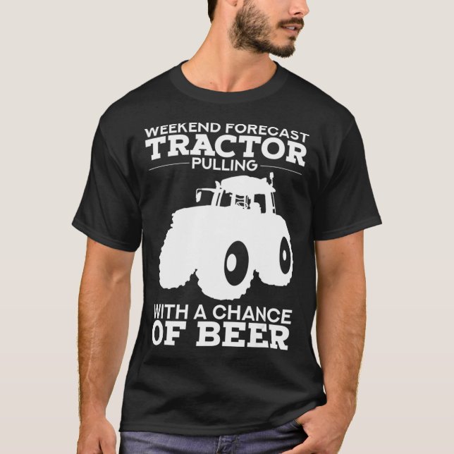 Tractor Pulling Weekend Forecast Tractor Beer  Gif T-Shirt (Front)