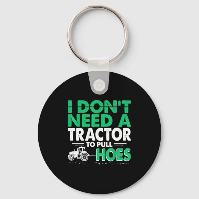 Tractor Pulls I Dont Need Tractor To Pull Cute Ss  Key Ring (Front)