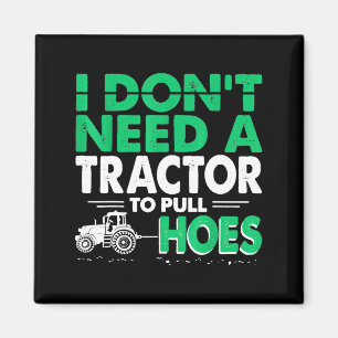 Tractor Pulls I Dont Need Tractor To Pull Cute Ss Magnet
