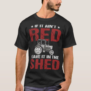 Tractor Shirt - If It Ain't Red Leave It In The
