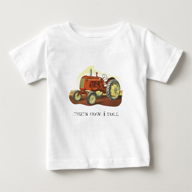 tractor, ....that's how I roll Baby T-Shirt (Front)